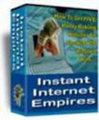 Product picture Instant Internet Empires with Master Resale Rights