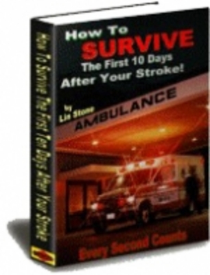 Product picture How To Survive The First 10 Days After Your Stroke!