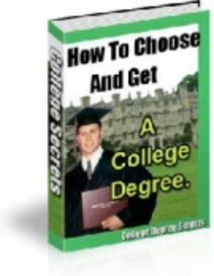 Product picture How To Choose And Get A College Degree